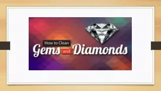 How to Clean Gems  and Diamonds
