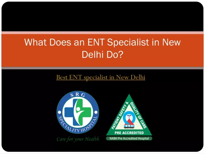 what does an ent specialist in new delhi do