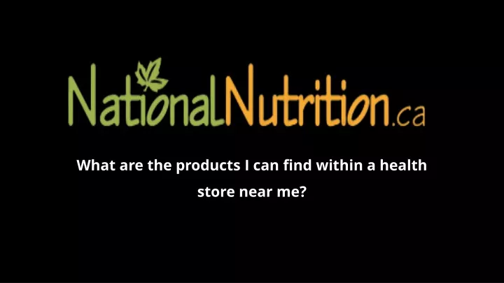 what are the products i can find within a health store near me