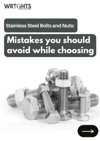 Stainless Steel Bolts and Nuts: Mistakes You Should Avoid While Choosing