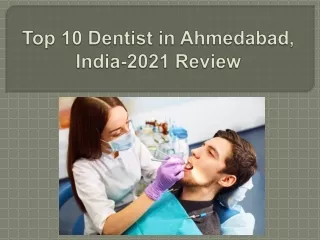 Top 10 Dentist in Ahmedabad, India-2021 Review