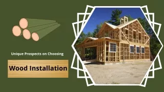 Unique Prospects on Choosing Wood Installation