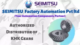 KHK Gears Suppliers in India | SEIMITSU Factory Automation Pvt Ltd