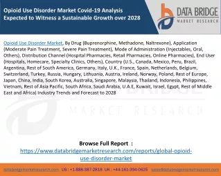 Opioid Use Disorder Market Covid-19 Analysis Expected to Witness a Sustainable Growth over 2028