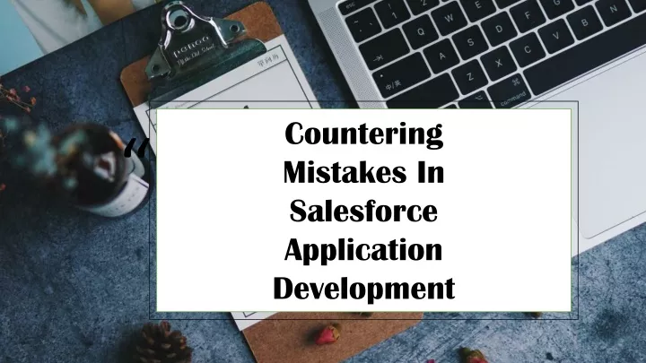 countering mistakes in salesforce application