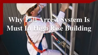 Why Fall Arrest System Is Must In High Rise Building