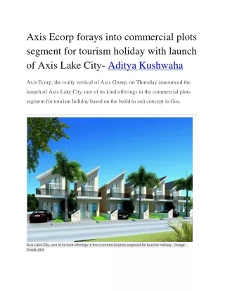 Aditya Kushwaha - Axis Ecorp forays into commercial plots segment for tourism holiday with launch of Axis Lake City