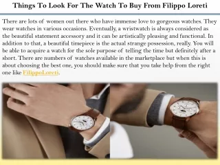 Things To Look For The Watch To Buy From Filippo Loreti
