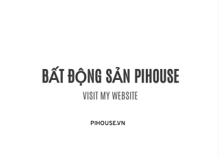 Bất động sản Pihouse