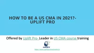 How to be a US CMA in 2021- Uplift PRO