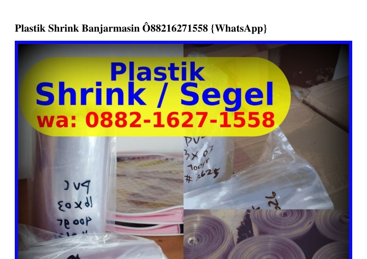 plastik shrink banjarmasin 88216271558 whatsapp