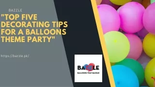 Top five Decorating Tips for a Balloons Theme Party