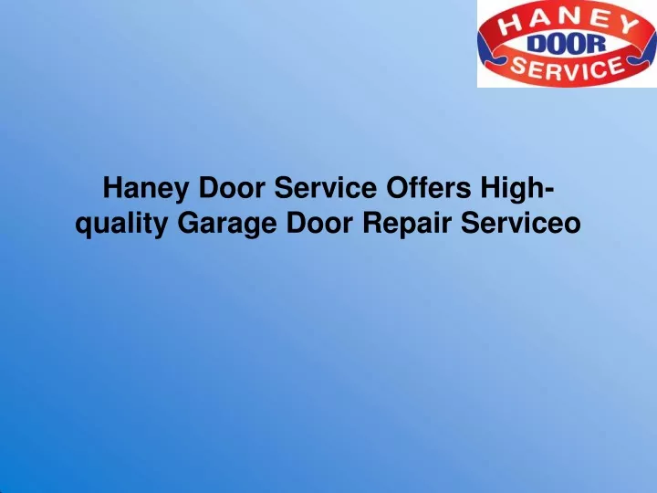 haney door service offers high quality garage