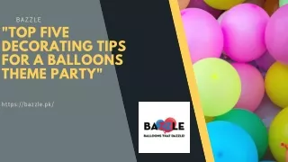 Top five Decorating Tips for a Balloons Theme Party