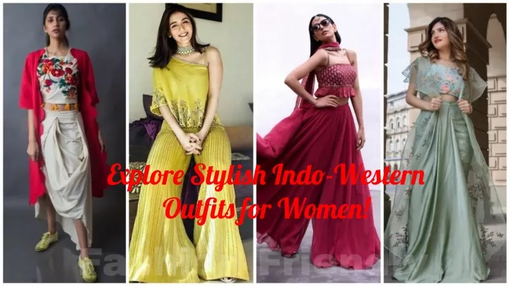 explore stylish indo western outfits for women