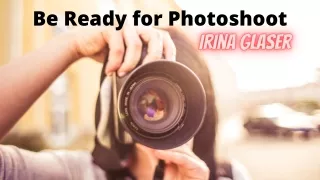 Be Ready for Photoshoot by Irina Glaser