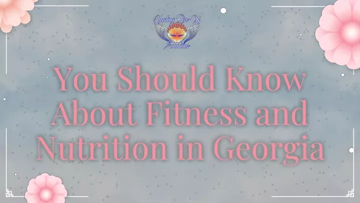 you should know about fitness and nutrition in georgia