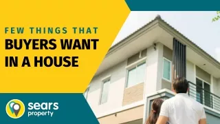 Few Things That Buyers Want in a House