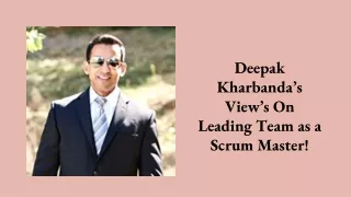 Deepak Kharbanda’s View’s On Leading Team as a Scrum Master!