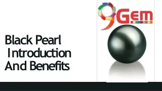 black pearl i n t r o d u c t i o n and benefits