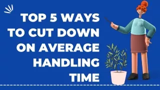 Top 5 Ways To Cut Down On Average Handling Time