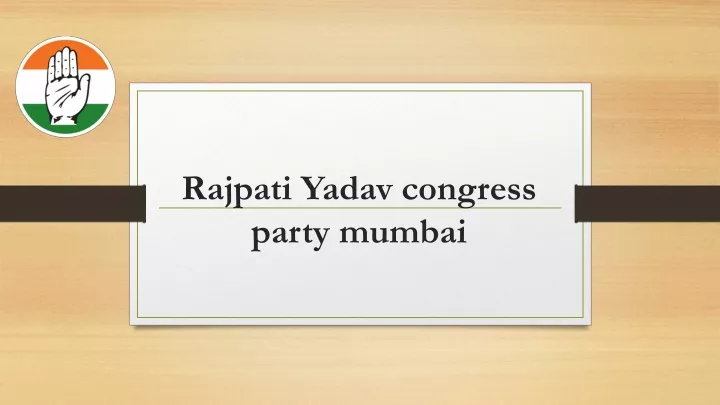 rajpati yadav congress party mumbai