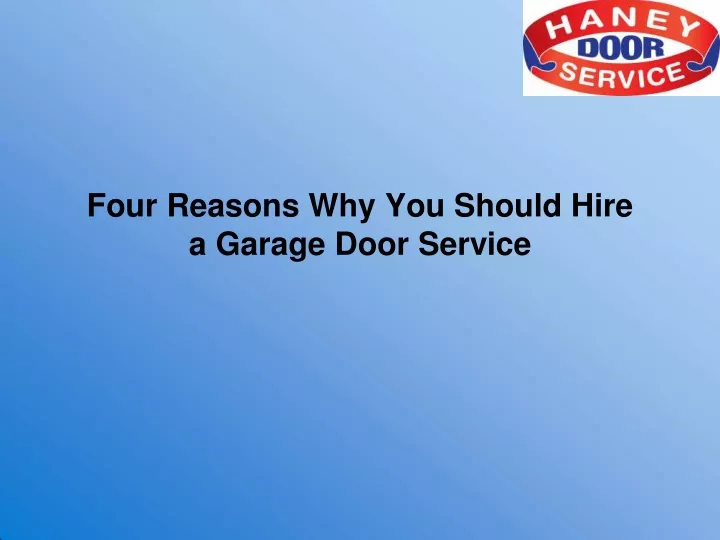 four reasons why you should hire a garage door