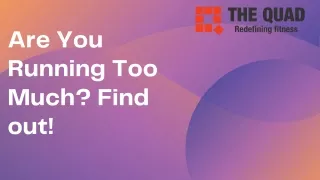 are you running too much find out