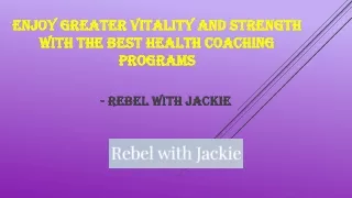 Enjoy Greater Vitality and Strength with the Best Health Coaching Programs