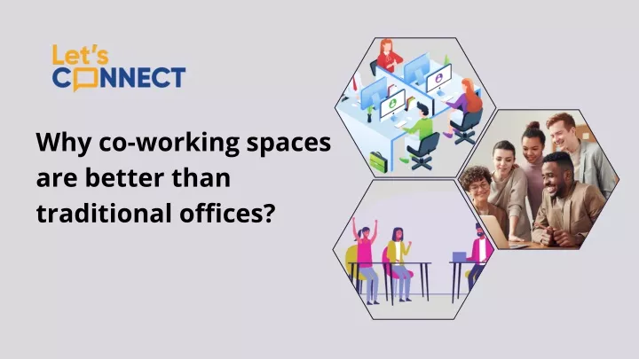 why co working spaces are better than traditional