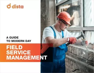 A guide to modern day field service management