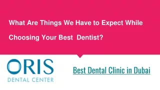 What Are the Things We Have to Expect While Choosing Your Best Dentist?