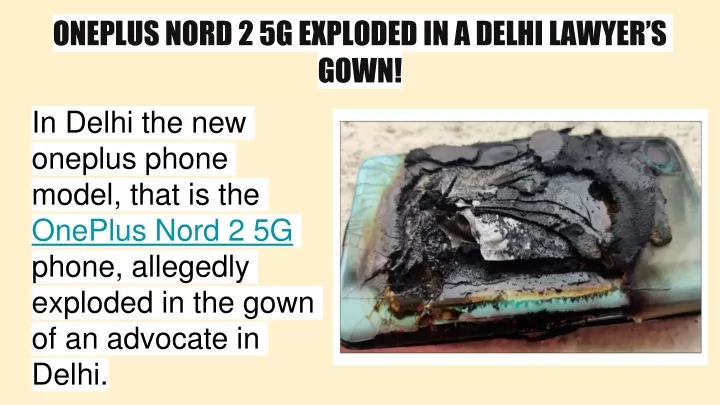 oneplus nord 2 5g exploded in a delhi lawyer s gown