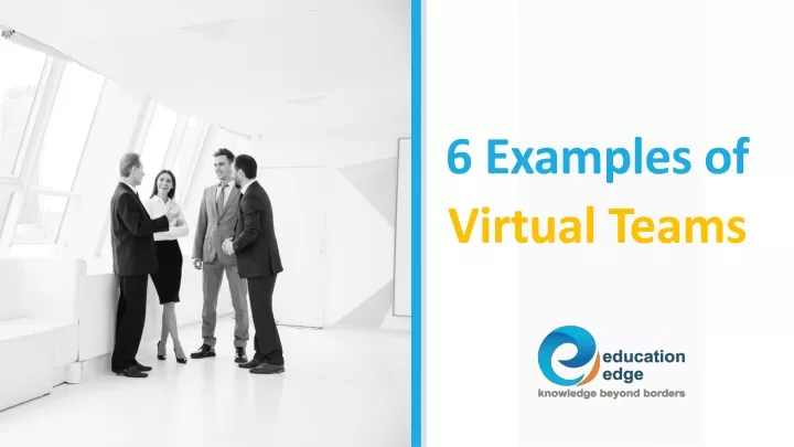6 examples of virtual teams
