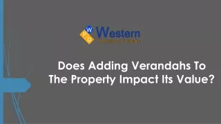 does adding verandahs to the property impact its value