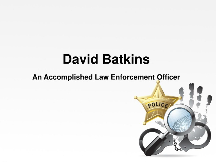 david batkins an accomplished law enforcement officer