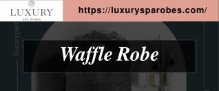Waffle Robe   - Luxury Spa Robes