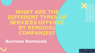 WHAT ARE THE DIFFERENT TYPES OF SERVICES OFFERED BY REMOVAL COMPANIES