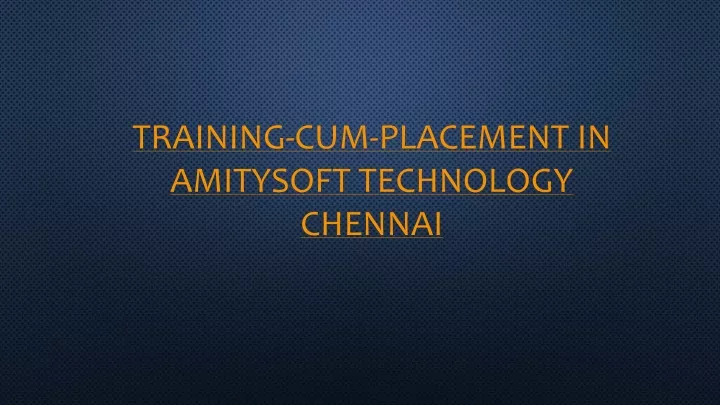 training cum placement in amitysoft technology chennai