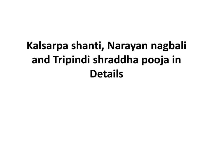 kalsarpa shanti narayan nagbali and tripindi shraddha pooja in details