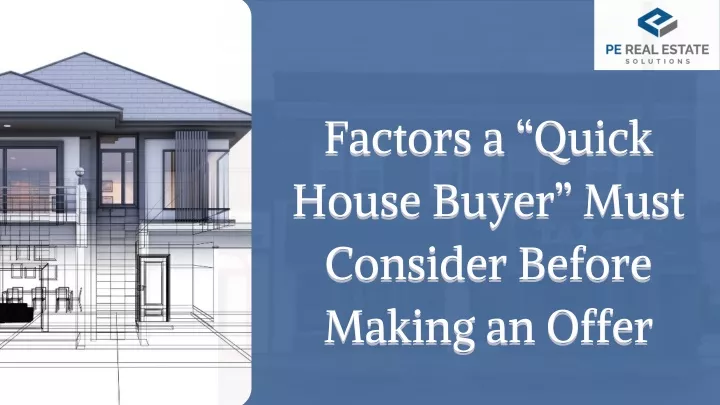 factors a quick house buyer must consider before