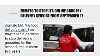 ZOMATO TO STOP ITS ONLINE GROCERY DELIVERY SERVICE FROM SEPTEMBER 17