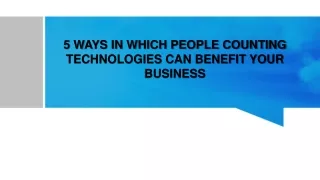 5 Ways In Which People Counting Technologies Can Benefit Your Business