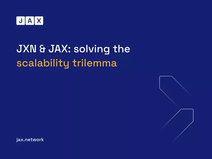 jxn jax solving the scalability trilemma