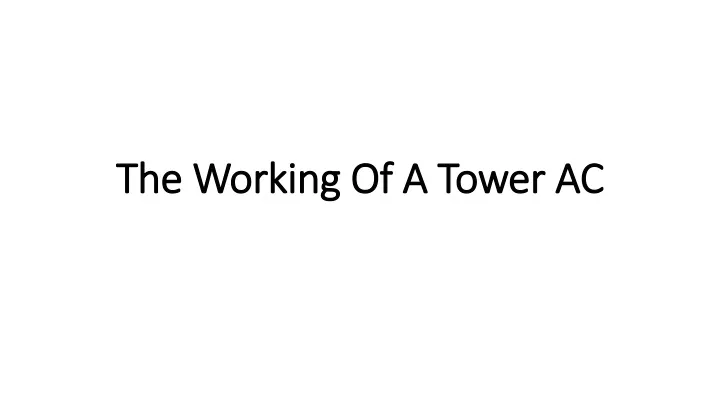 the working of a tower ac