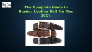 The Complete Guide to Buying  Leather Belt For Men 2021