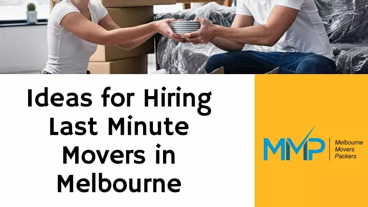 ideas for hiring last minute movers in melbourne