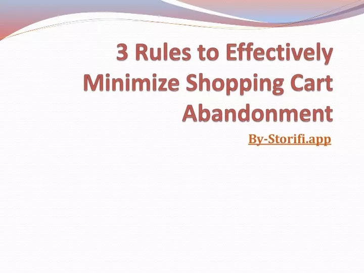 3 rules to effectively minimize shopping cart abandonment