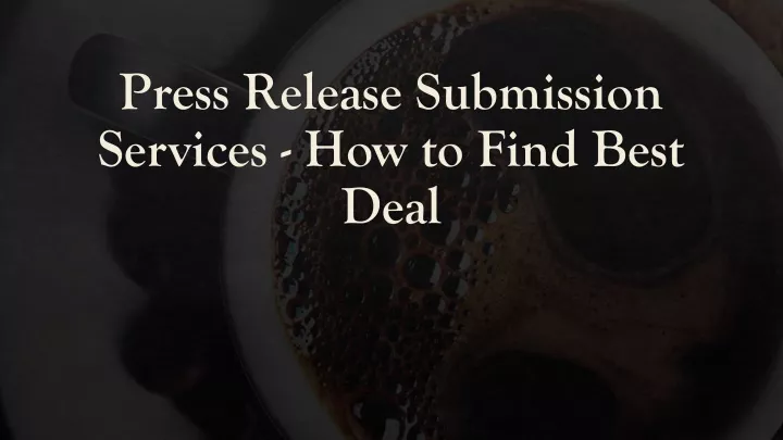 press release submission services how to find best deal