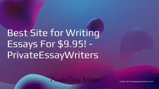Best Site for Writing Essays For $9.95! - PrivateEssayWriters